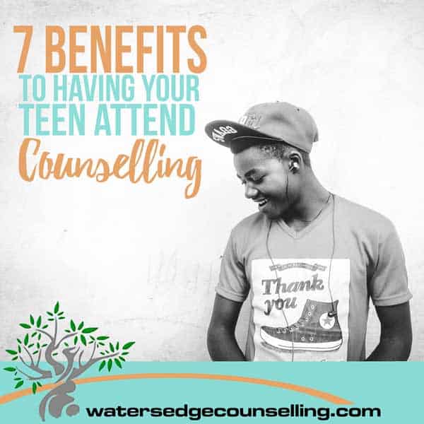 7 Benefits To Having Your Teenager Attend Counselling