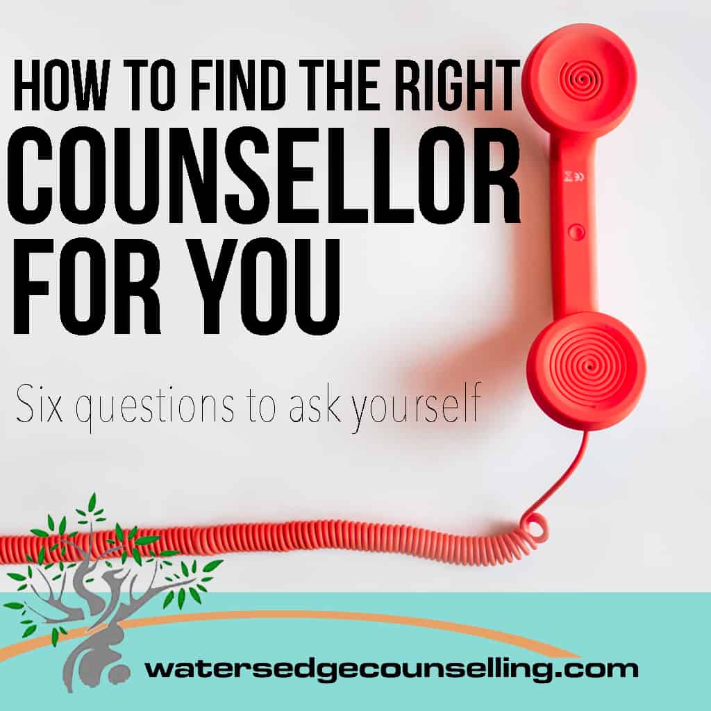 How to Find the Right Counsellor For You:  6 Questions to Ask Yourself