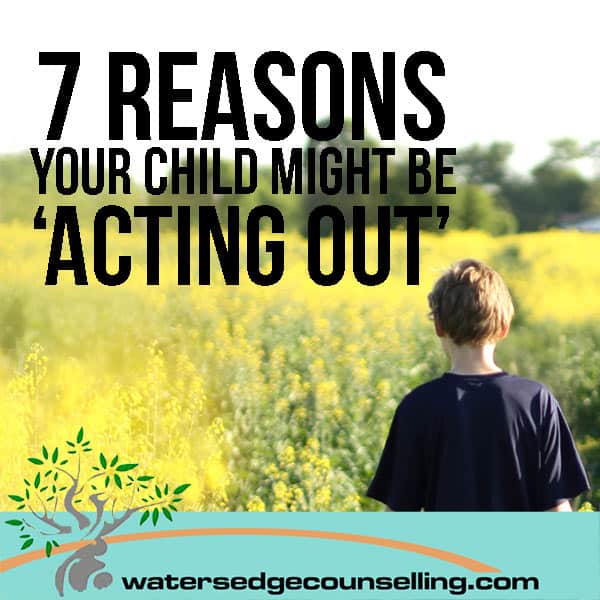 7 Reasons your child might be acting out