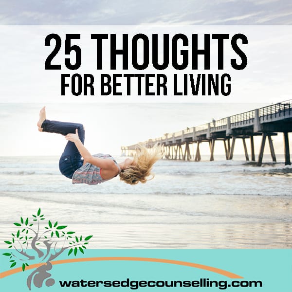 25 Thoughts for Better Living