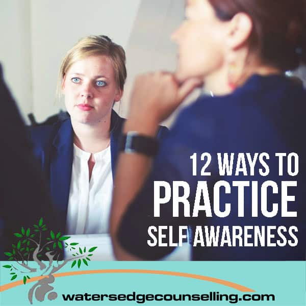 12 ways to practice self awareness