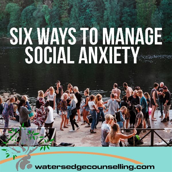 Six ways to manage social anxiety