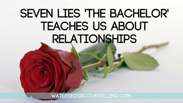 Seven Lies ‘The Bachelor’ teaches us about Relationships