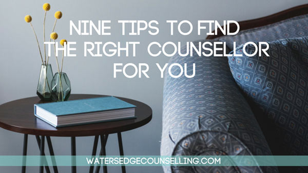 Nine tips to find the right counsellor for you