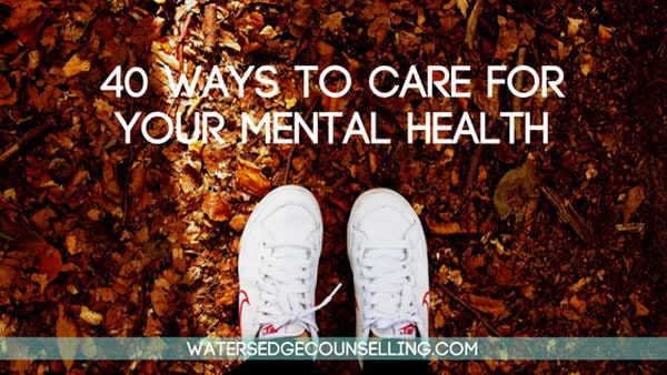 40 Ways to care for your mental health