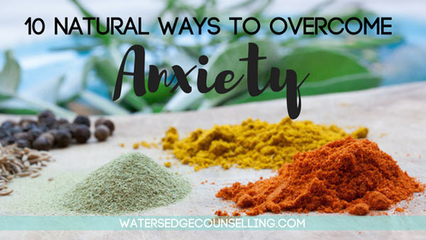 10 natural ways to overcome anxiety