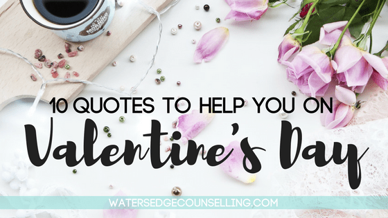 10 quotes to help you on Valentine’s Day