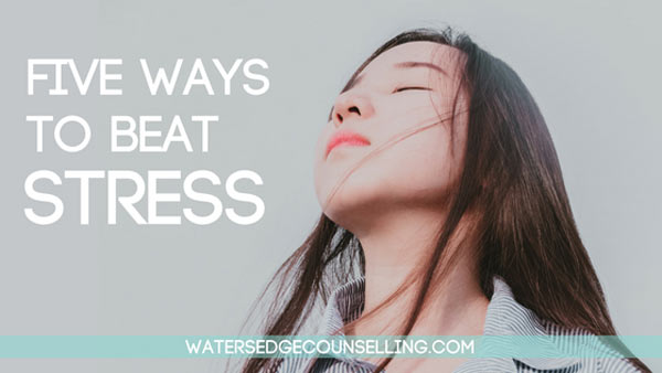 Five ways to beat stress