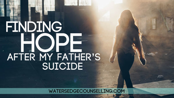 Finding Hope After My Father’s Suicide