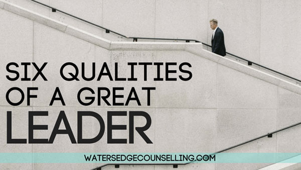 Six qualities of a great leader
