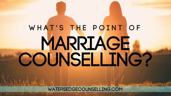 What’s the point of Marriage Counselling?