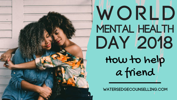 World Mental Health Day: How to help a friend