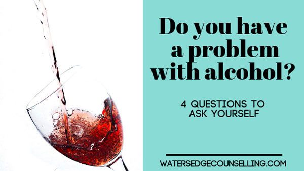 Do you have a problem with alcohol? 4 questions to ask yourself