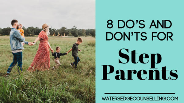 8 Do’s and Don’ts for Step Parents