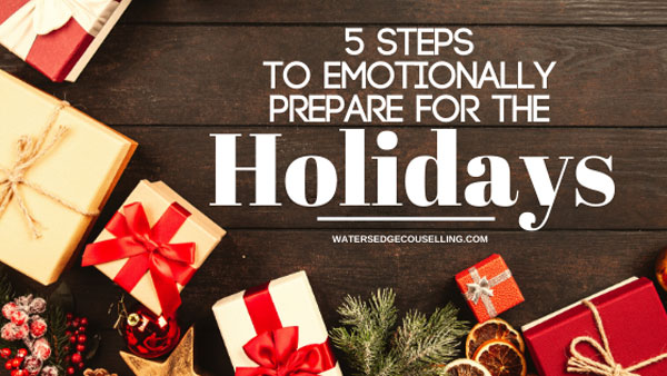 5 steps to emotionally prepare for the holidays