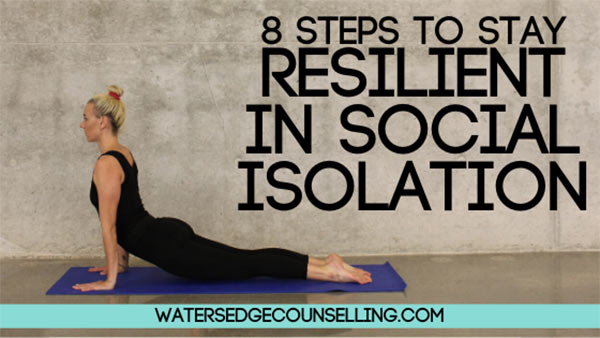 8 steps to stay resilient in social isolation