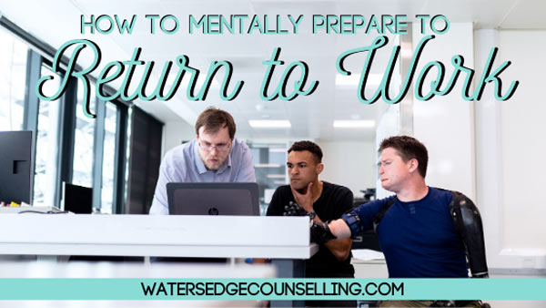 How to Mentally Prepare to Return to Work