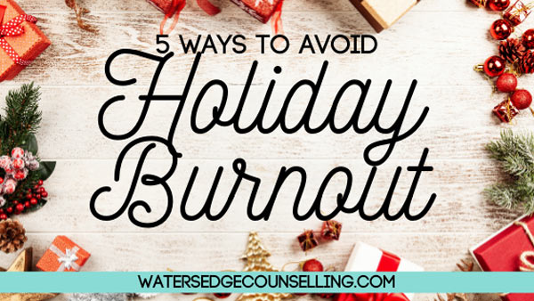 5 ways to avoid Holiday Burnout