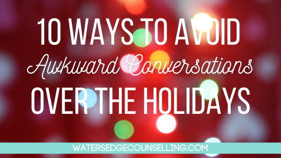 10 ways to avoid awkward conversations over the holidays