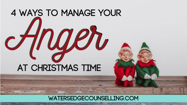 4 ways to manage your anger at Christmastime
