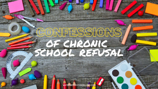 Confessions of Chronic School Refusal