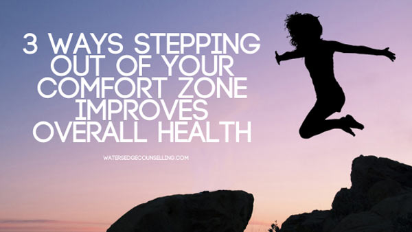 3 ways stepping out of your comfort zone improves overall health