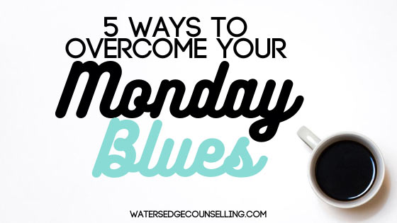 Overcome the Monday Blues with these three tips