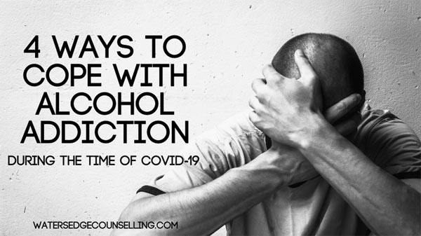 4 ways to cope with alcohol addiction during the time of COVID-19