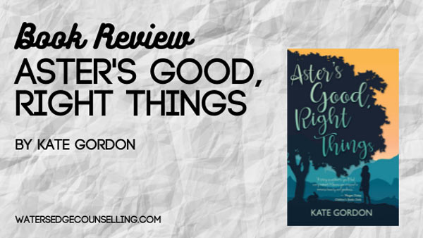 Book Review: Aster’s Good, Right Things by Kate Gordon