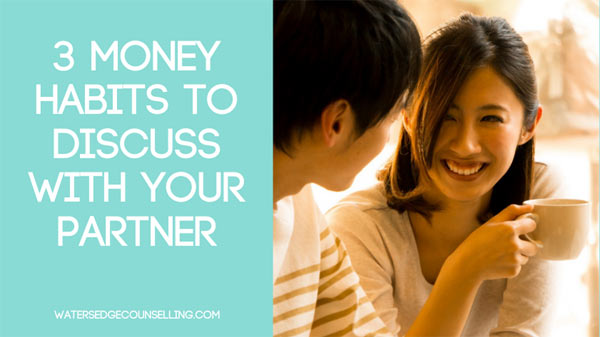 3 money habits to discuss with your partner