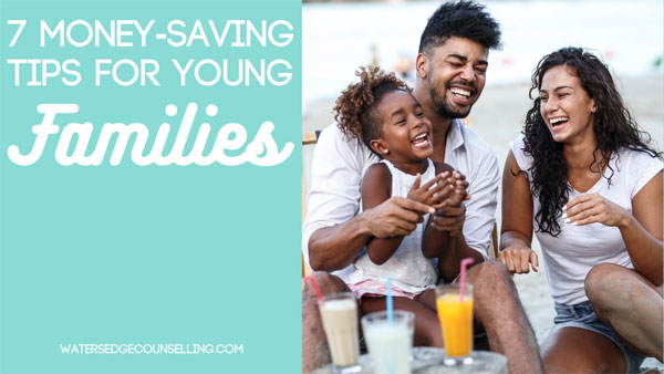 7 Money-Saving Tips for Young Families