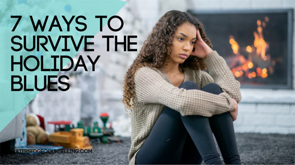 7 ways to survive the holiday blues