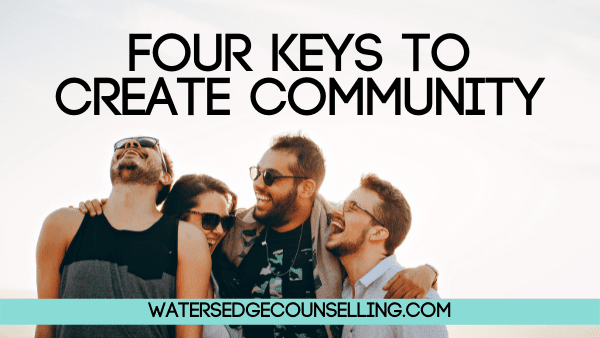 Four keys to create community