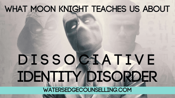What Moon Knight teaches us about Dissociative Identity Disorder
