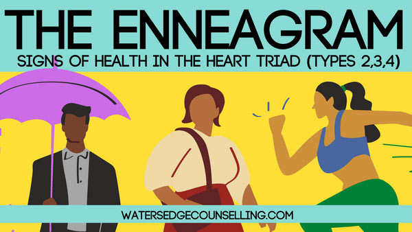 The Enneagram: Signs of health in the Heart Triad (Types 2,3,4)