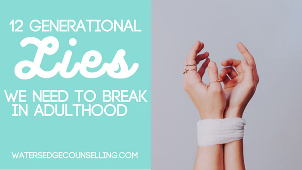 12-generational-lies-we-need-to-break-in-adulthood