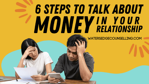 6 Steps To Talk About Money in Your Relationship