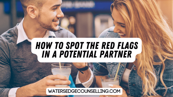 How to spot the Red Flags in a Potential Partner